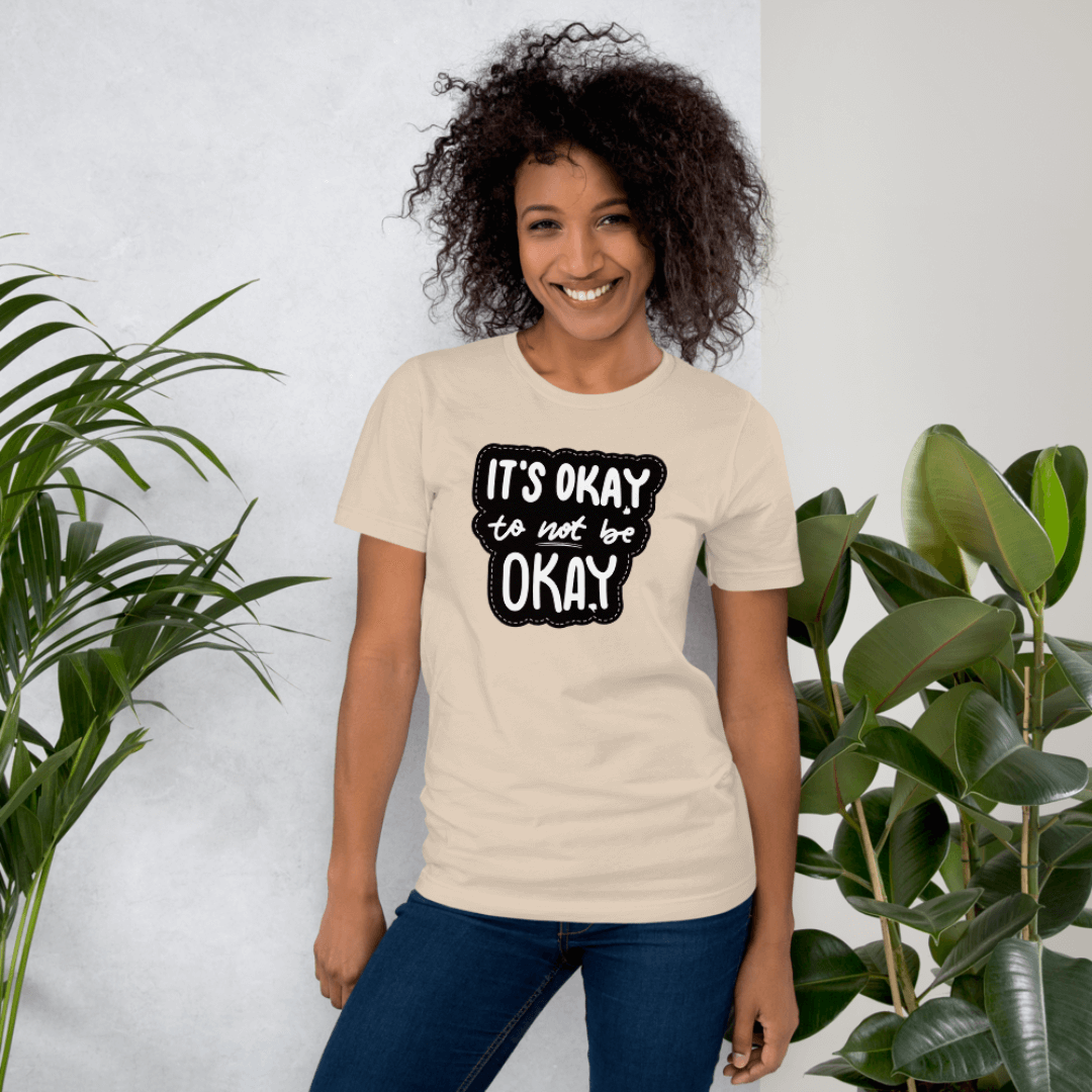 It's Okay to not be Okay - Unisex T-shirt