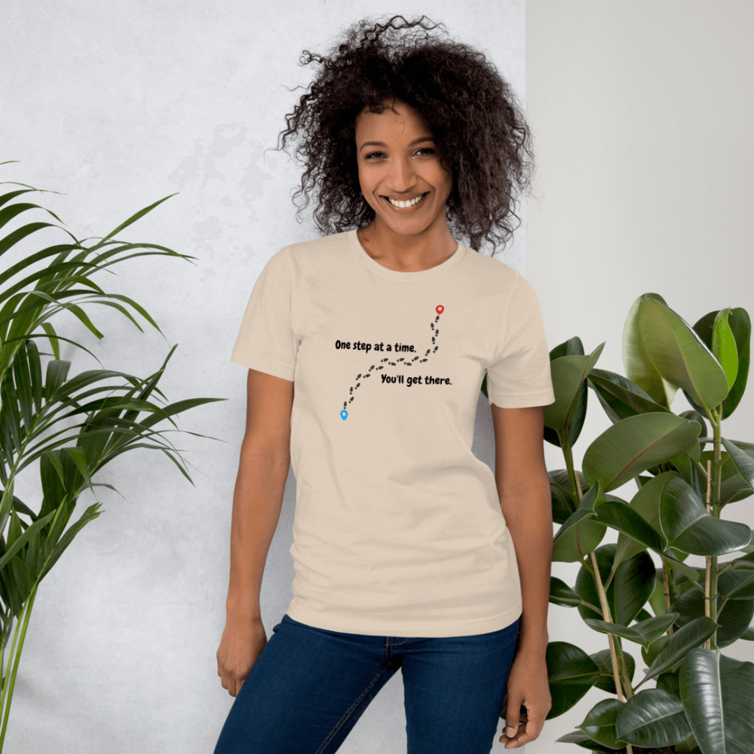 One Step At a Time - Unisex T-Shirt