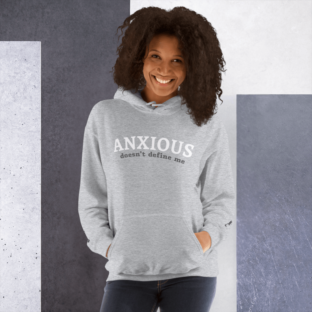 ANXIOUS doesn't define me - Unisex Hoodie (with Wrist Embroidery)