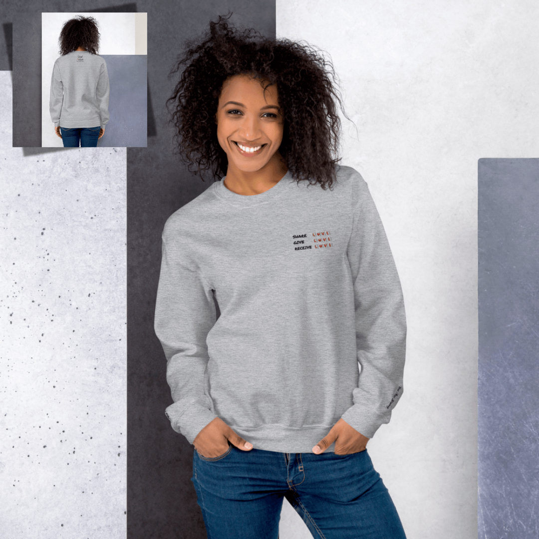 Share Give Receive Love - Unisex Sweatshirt (with Left Chest and Wrist Embroidery)