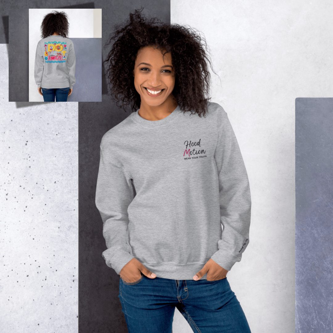 Do What You Love - Unisex Sweatshirt (with Left Chest and Wrist Embroidery + Back print)