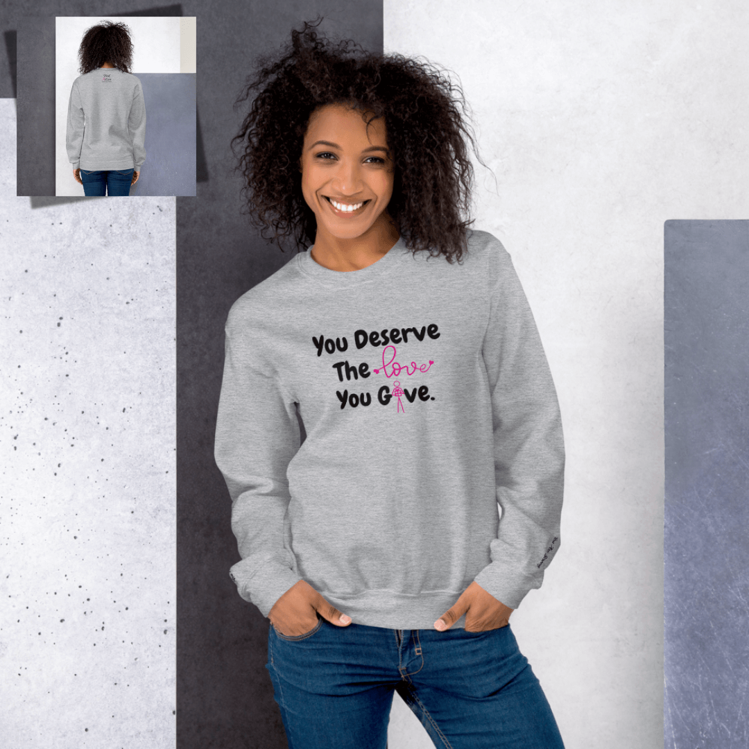You Deserve The Love You Give v1 - Unisex Sweatshirt (with Wrist Embroidery)