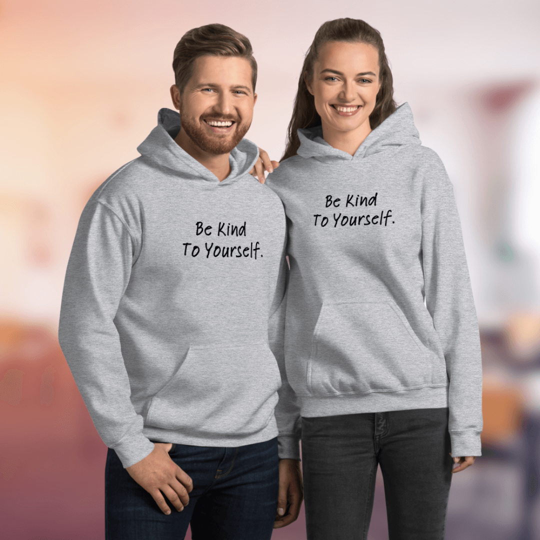 Dear Person behind me (B) I Be Kind to yourself (F) - Unisex Hoodie