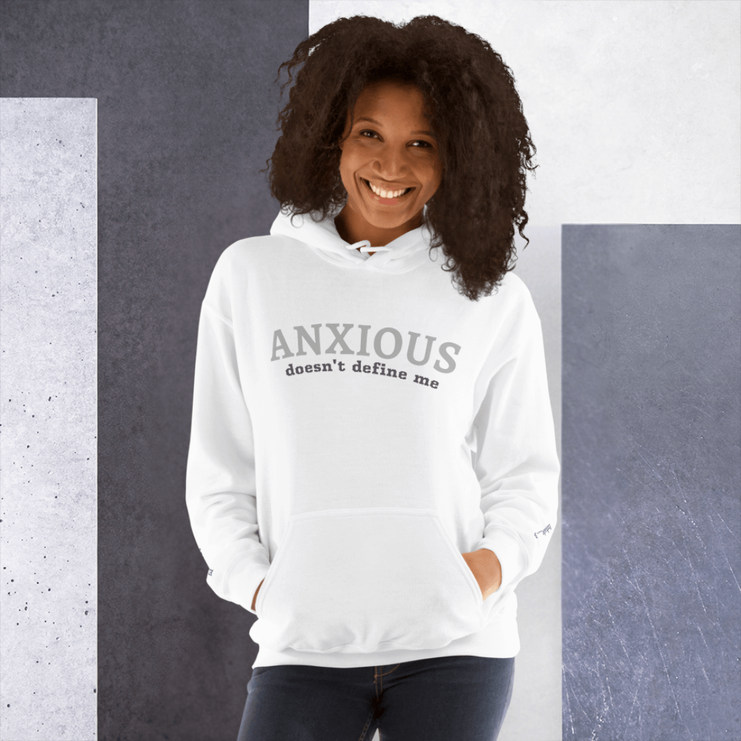 ANXIOUS doesn't define me - Unisex Hoodie (with Wrist Embroidery)