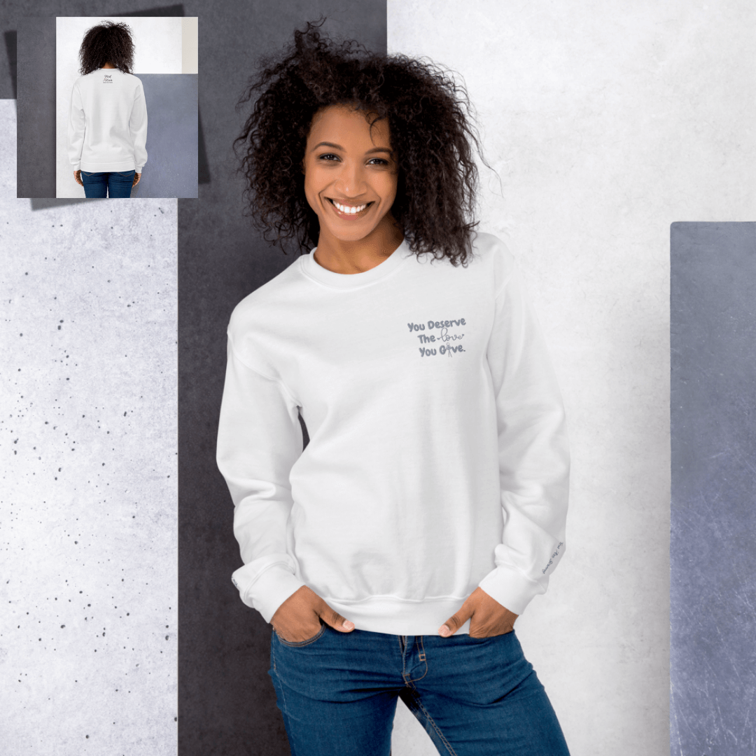 You Deserve The Love You Give v1 - Unisex Sweatshirt (with Left Chest and Wrist Embroidery)