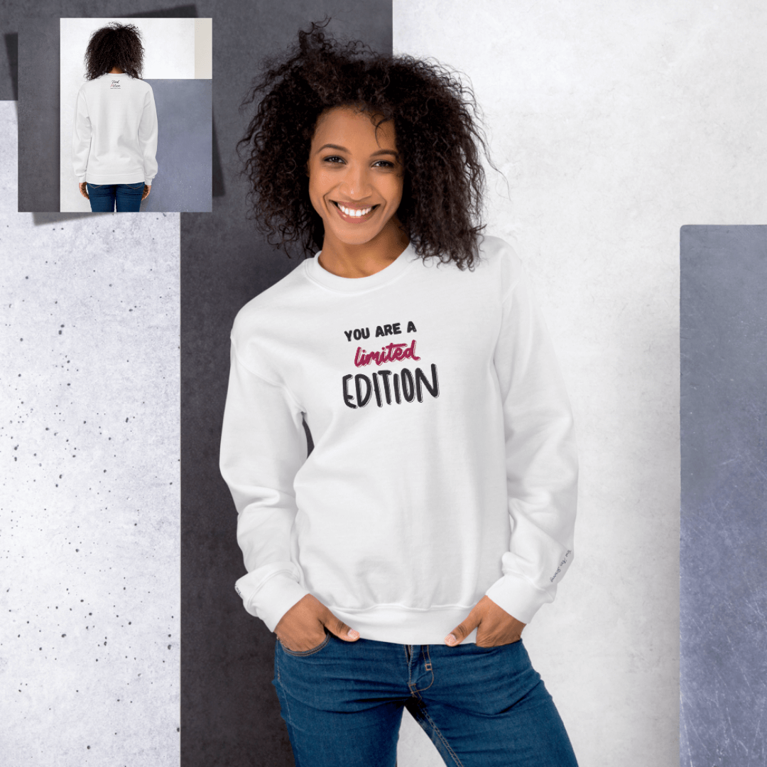 You Are a Limited Edition - Unisex Sweatshirt (with Centre Chest and Wrist Embroidery)