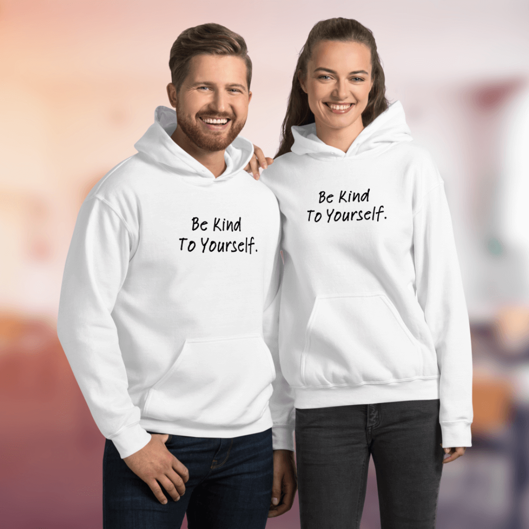 Dear Person behind me (B) I Be Kind to yourself (F) - Unisex Hoodie