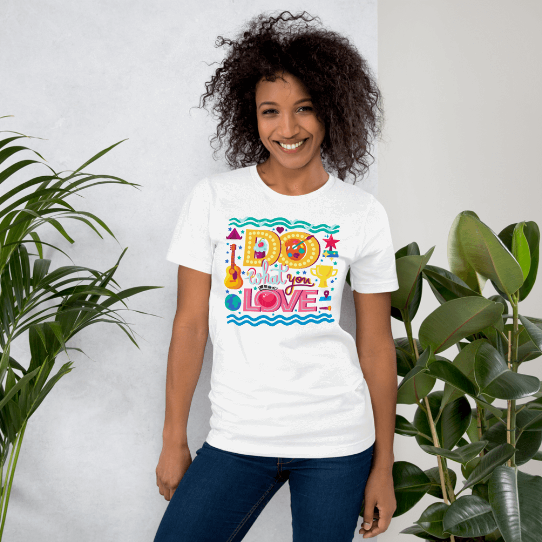Do What You Love - Unisex T-shirt