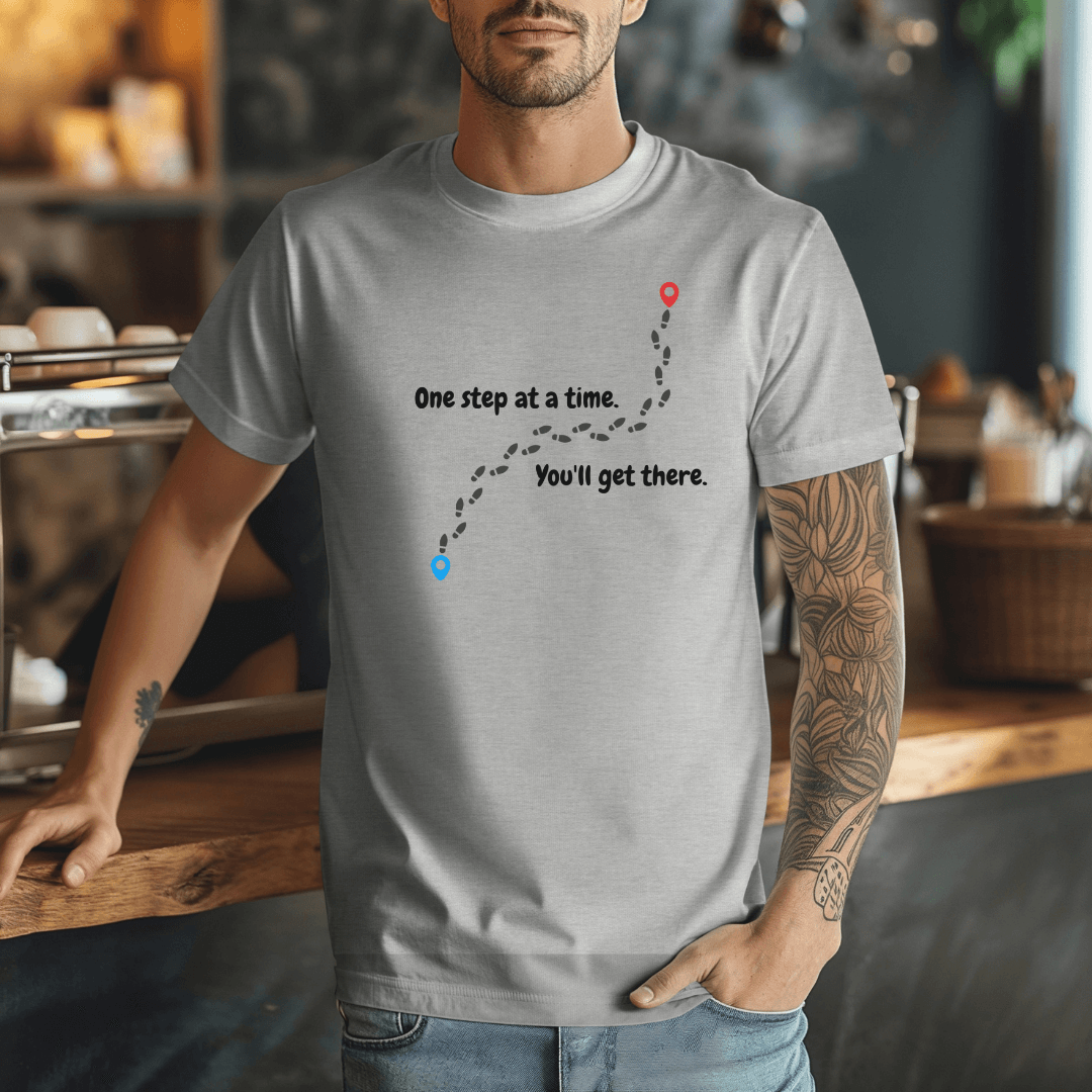 One Step At a Time - Unisex T-Shirt