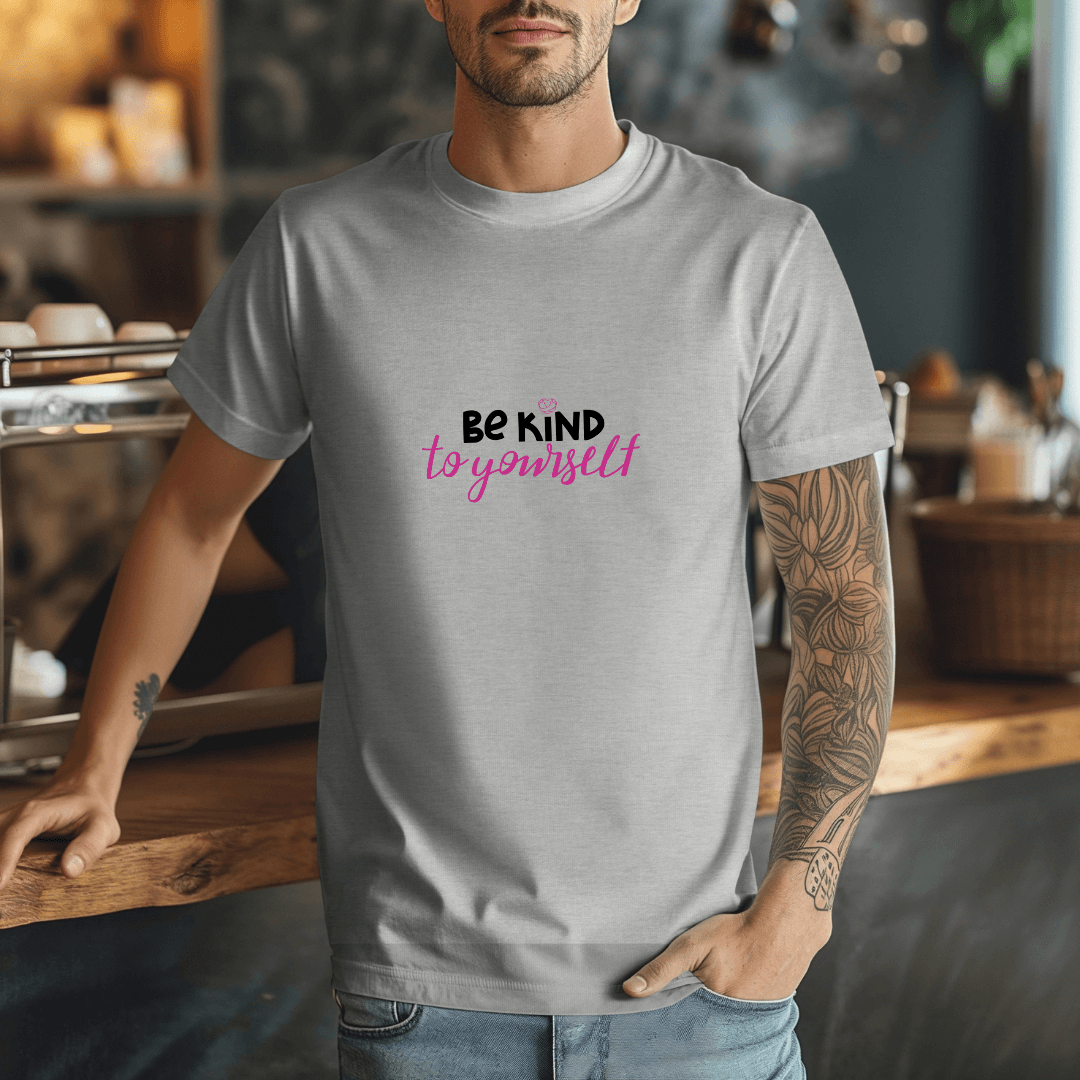 Be Kind To Yourself - Unisex T-Shirt