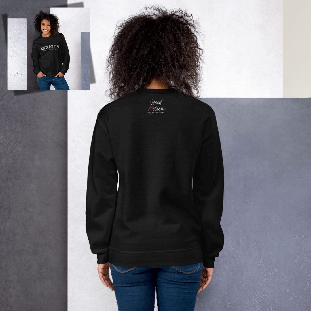 ANXIOUS doesn't define me - Unisex Sweatshirt (with Wrist Embroidery)