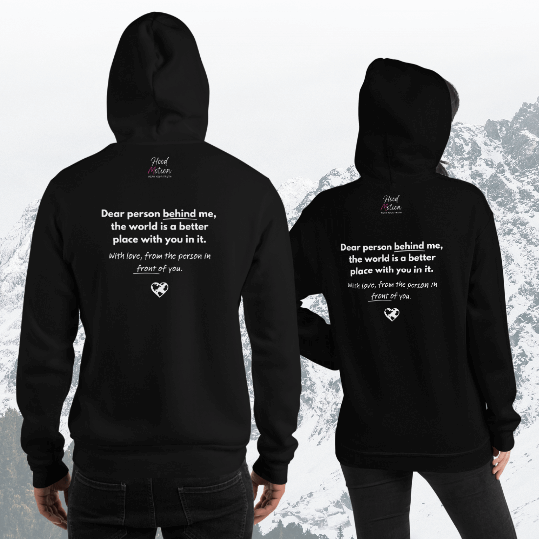 Dear Person behind me (B) I Be Kind to yourself (F) - Unisex Hoodie