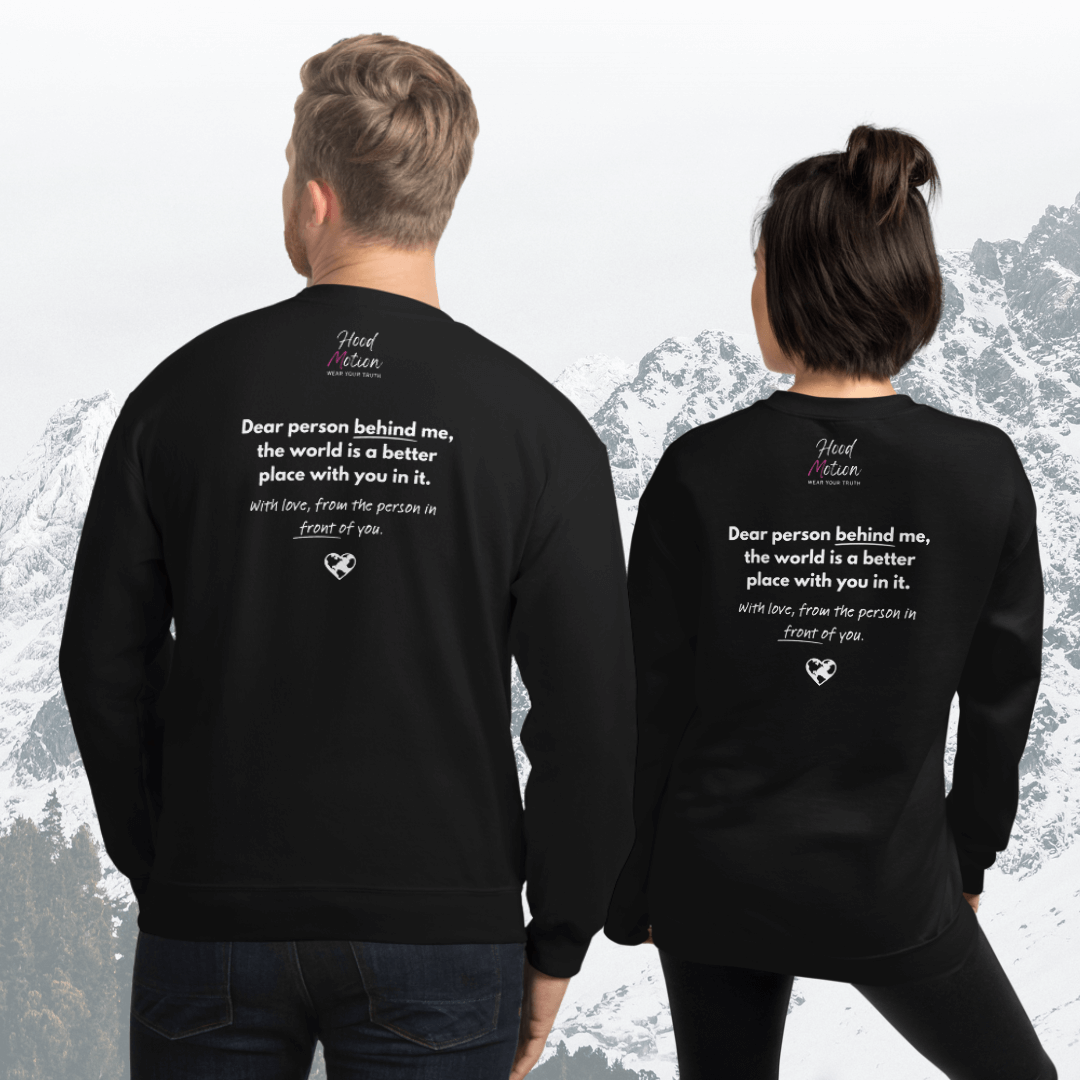 Dear Person behind me (B) I Be Kind to yourself (F) - Unisex Sweatshirt