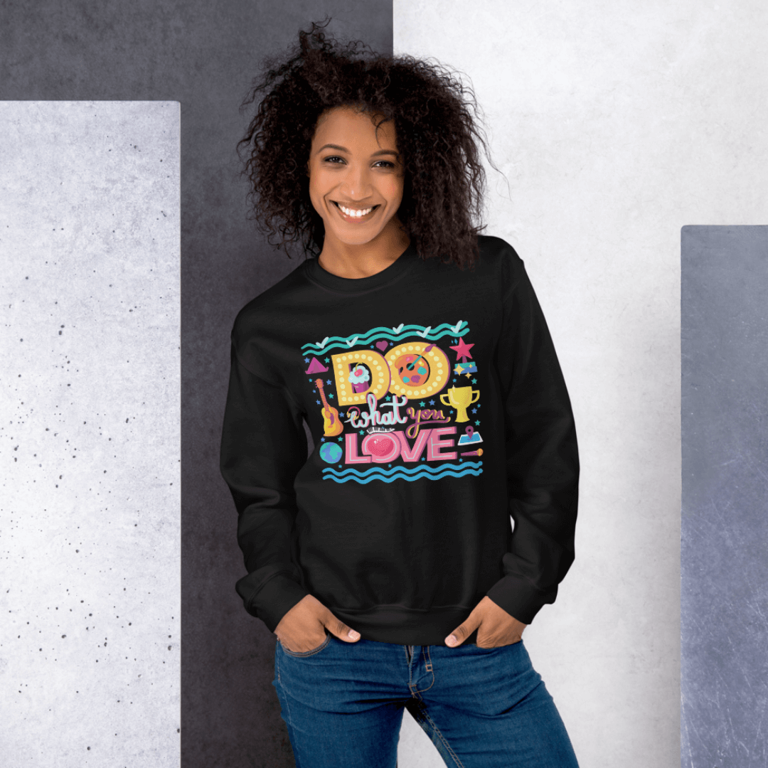 Do What You Love - Unisex Sweatshirt