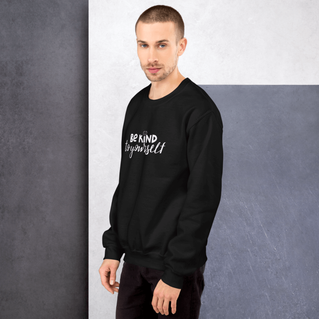 Be Kind To Yourself - Unisex Sweatshirt