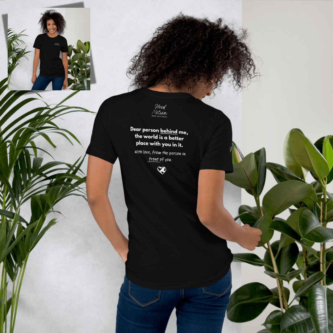 Dear Person behind me (B) I Be Kind to yourself (F) - Unisex T-shirt (with Left Chest and Sleeve Embroidery + Back print)