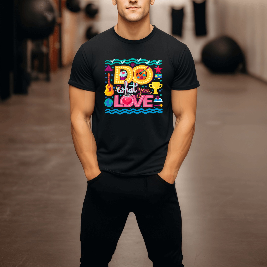 Do What You Love - Unisex T-shirt