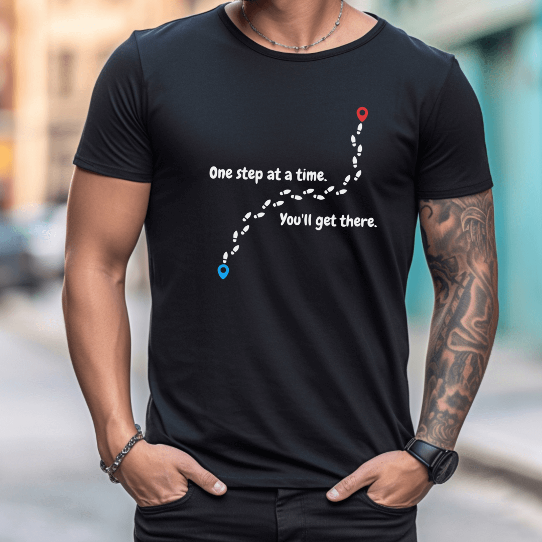 One Step At a Time - Unisex T-Shirt