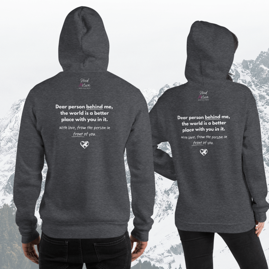 Dear Person behind me (B) I Be Kind to yourself (F) - Unisex Hoodie