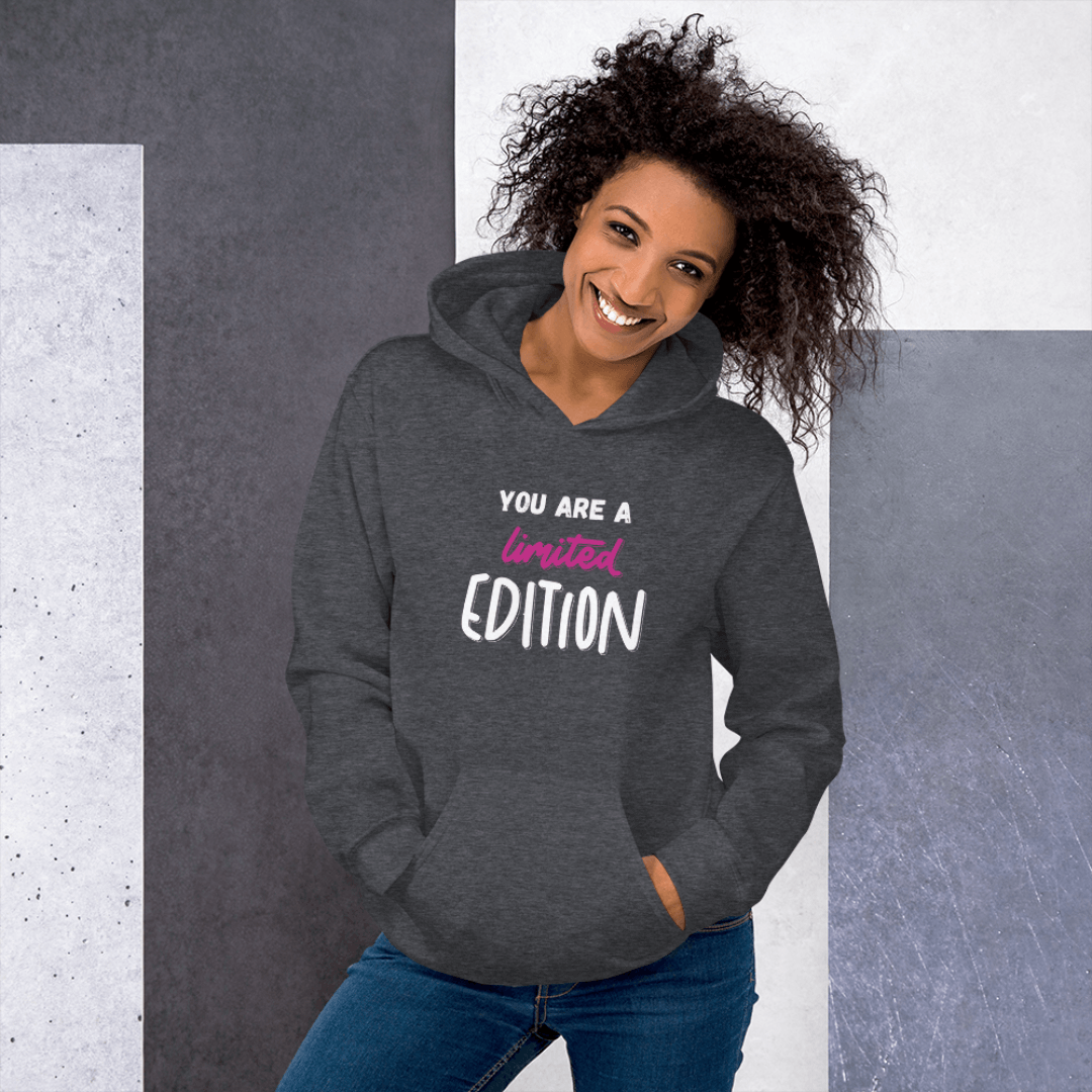 You Are a Limited Edition - Unisex Hoodie