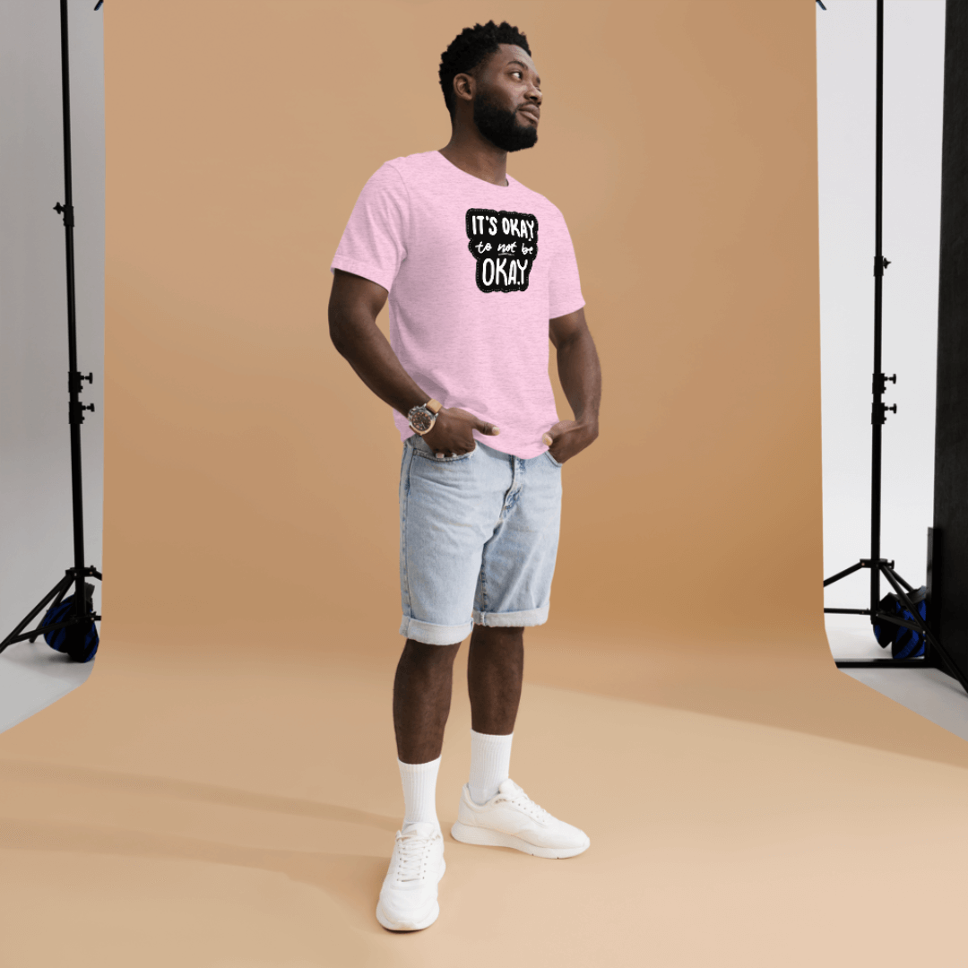 It's Okay to not be Okay - Unisex T-shirt