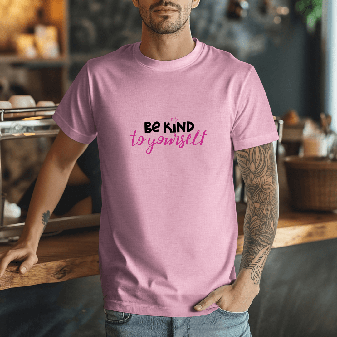 Be Kind To Yourself - Unisex T-Shirt