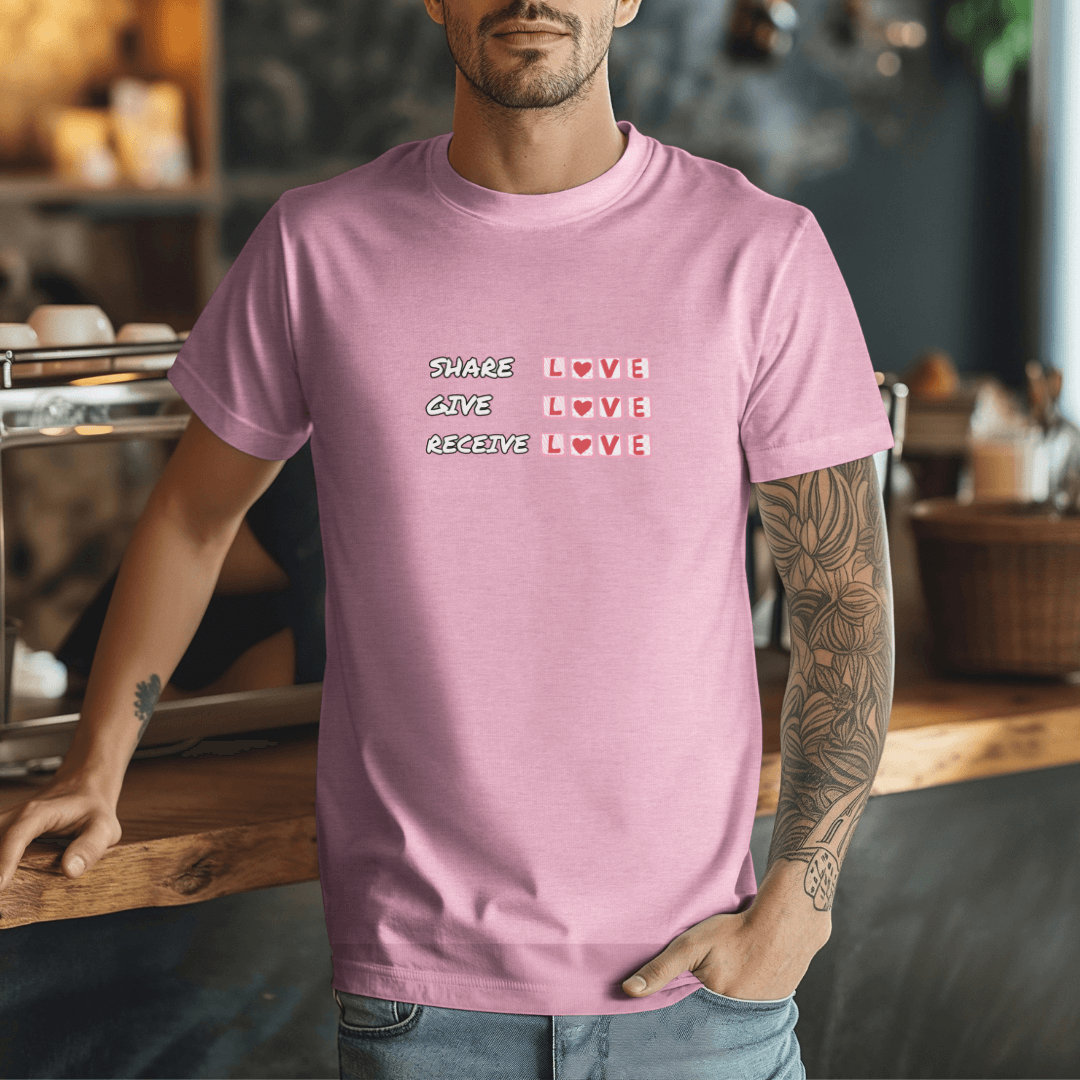 Share Give Receive Love - Unisex T-Shirt