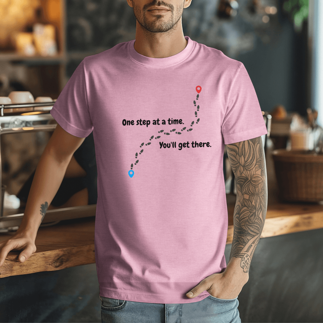 One Step At a Time - Unisex T-Shirt
