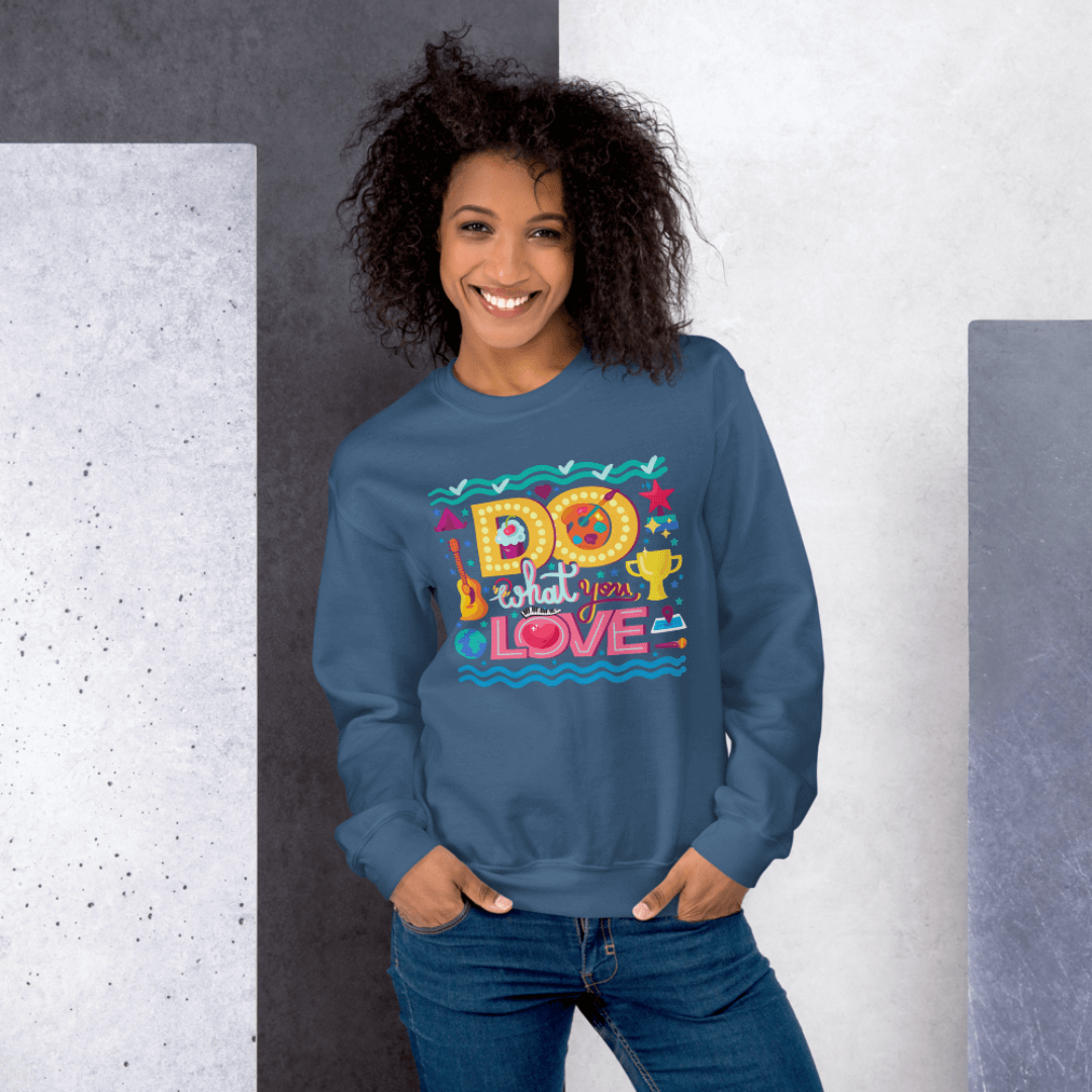 Do What You Love - Unisex Sweatshirt