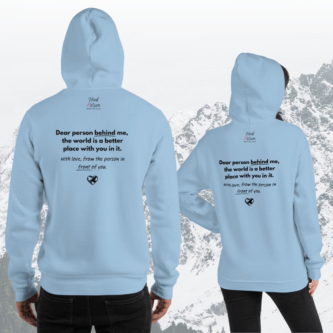 Dear Person behind me (B) I Be Kind to yourself (F) - Unisex Hoodie