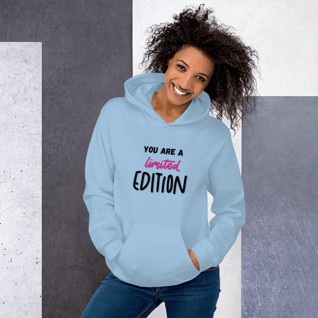 You Are a Limited Edition - Unisex Hoodie