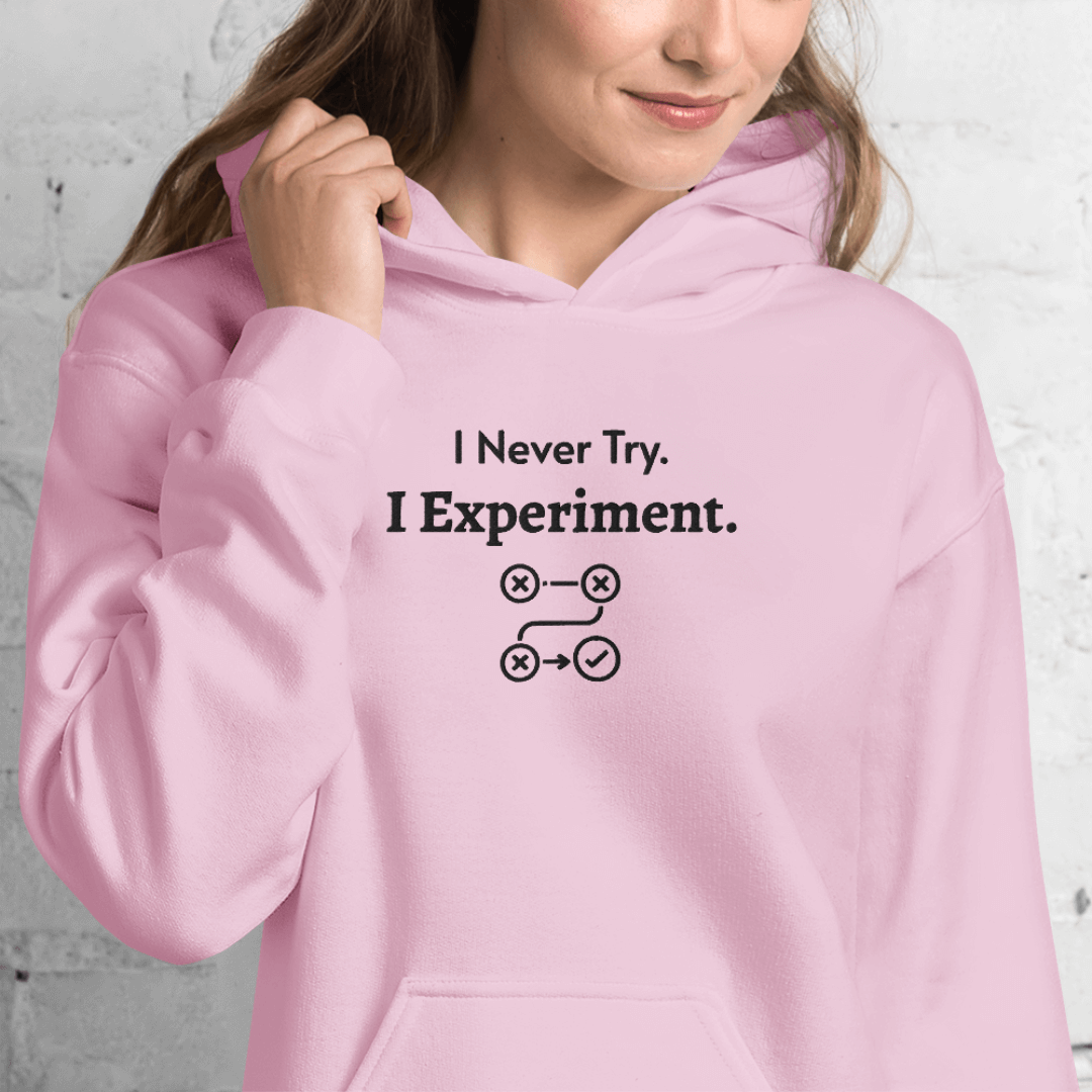 I Never Try. I Experiment - Unisex Hoodie (with Centre Chest and Wrist Embroidery)