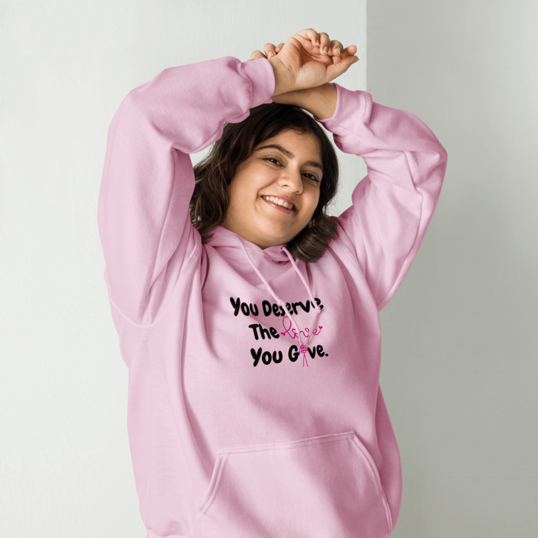 You Deserve The Love You Give v1 - Unisex Hoodie