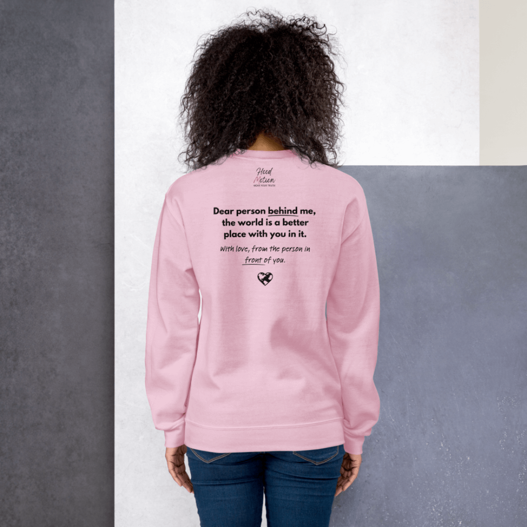 Dear Person behind me (B) I Be Kind to yourself (F) - Unisex Sweatshirt