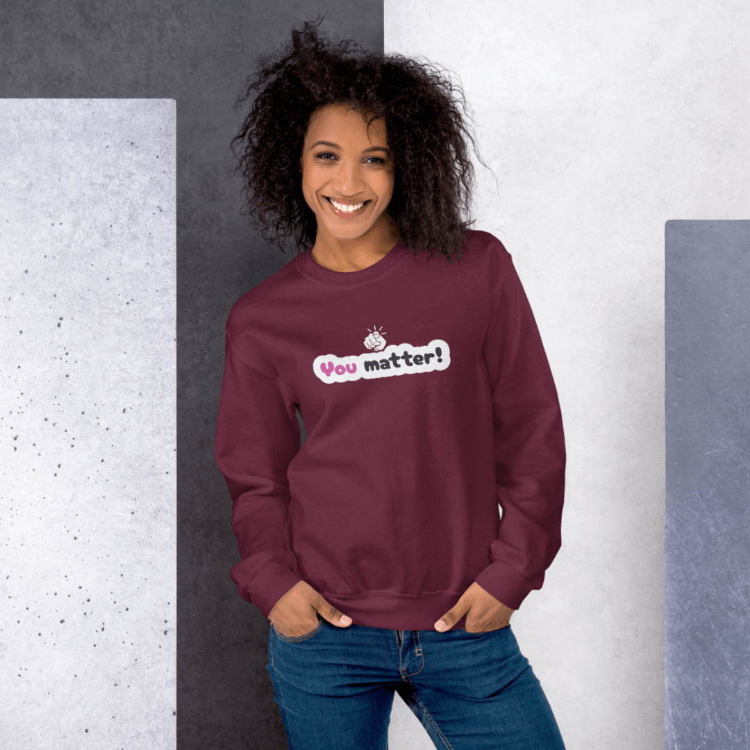 You Matter - Unisex Sweatshirt