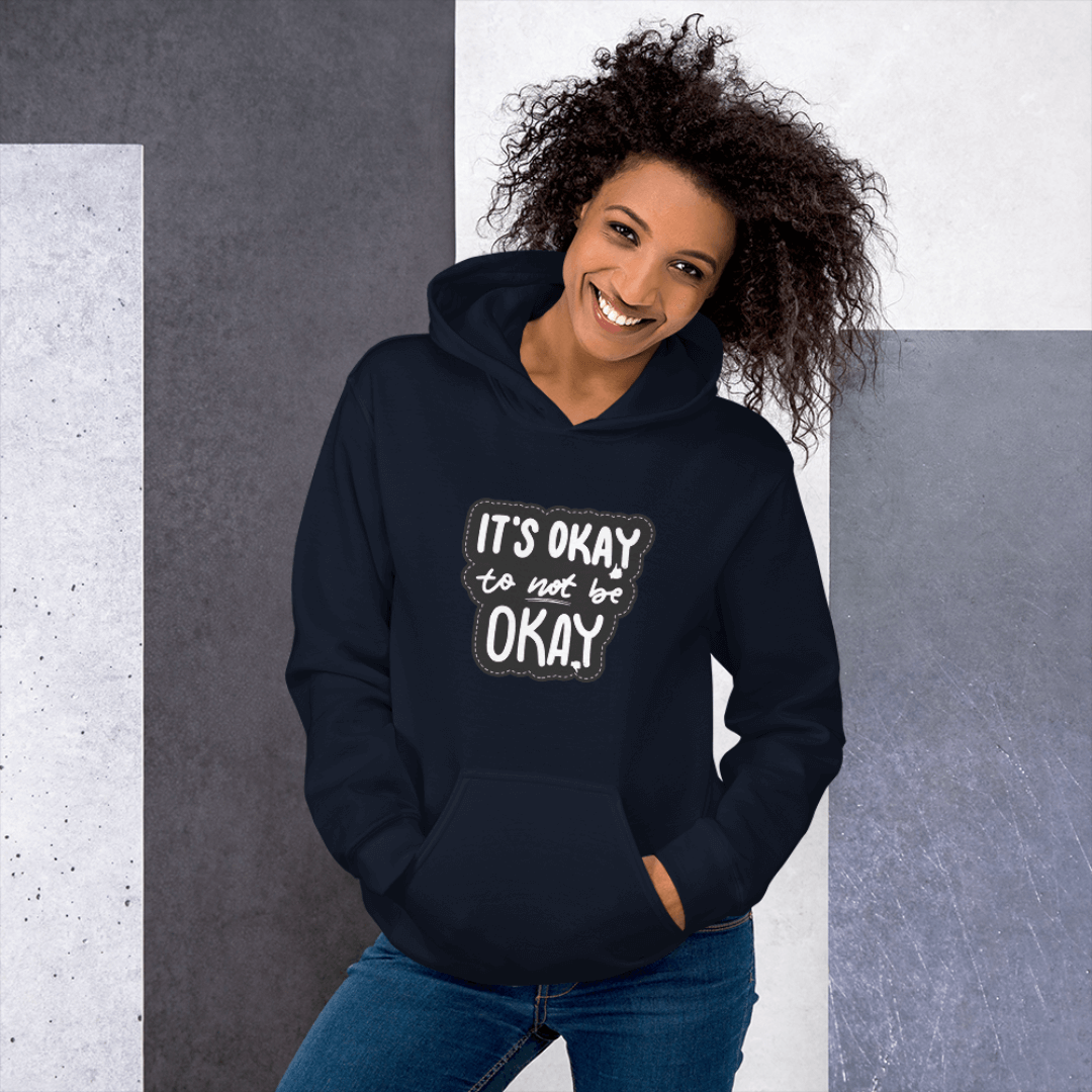 It's Okay to not be Okay - Unisex Hoodie