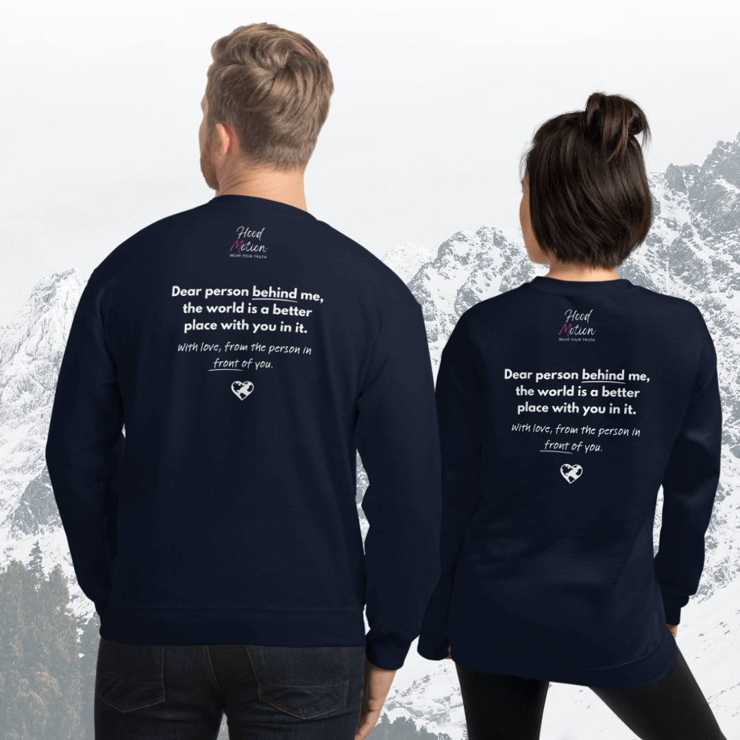 Dear Person behind me (B) I Be Kind to yourself (F) - Unisex Sweatshirt