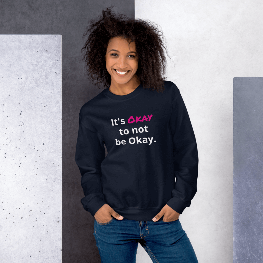 It's Okay to not be Okay v2 - Unisex Sweatshirt