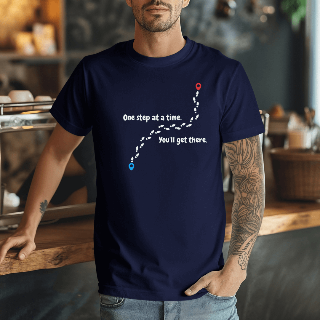 One Step At a Time - Unisex T-Shirt
