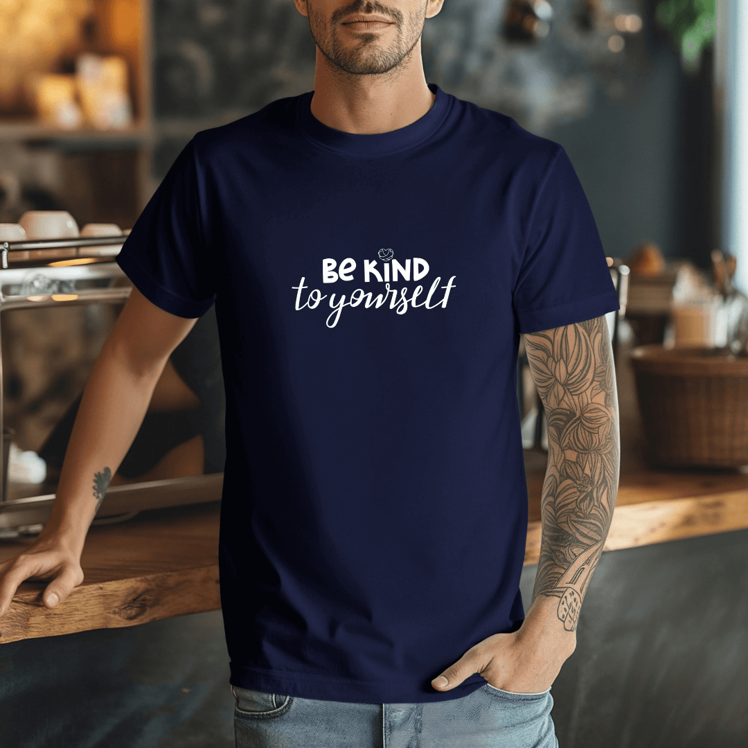 Be Kind To Yourself - Unisex T-Shirt