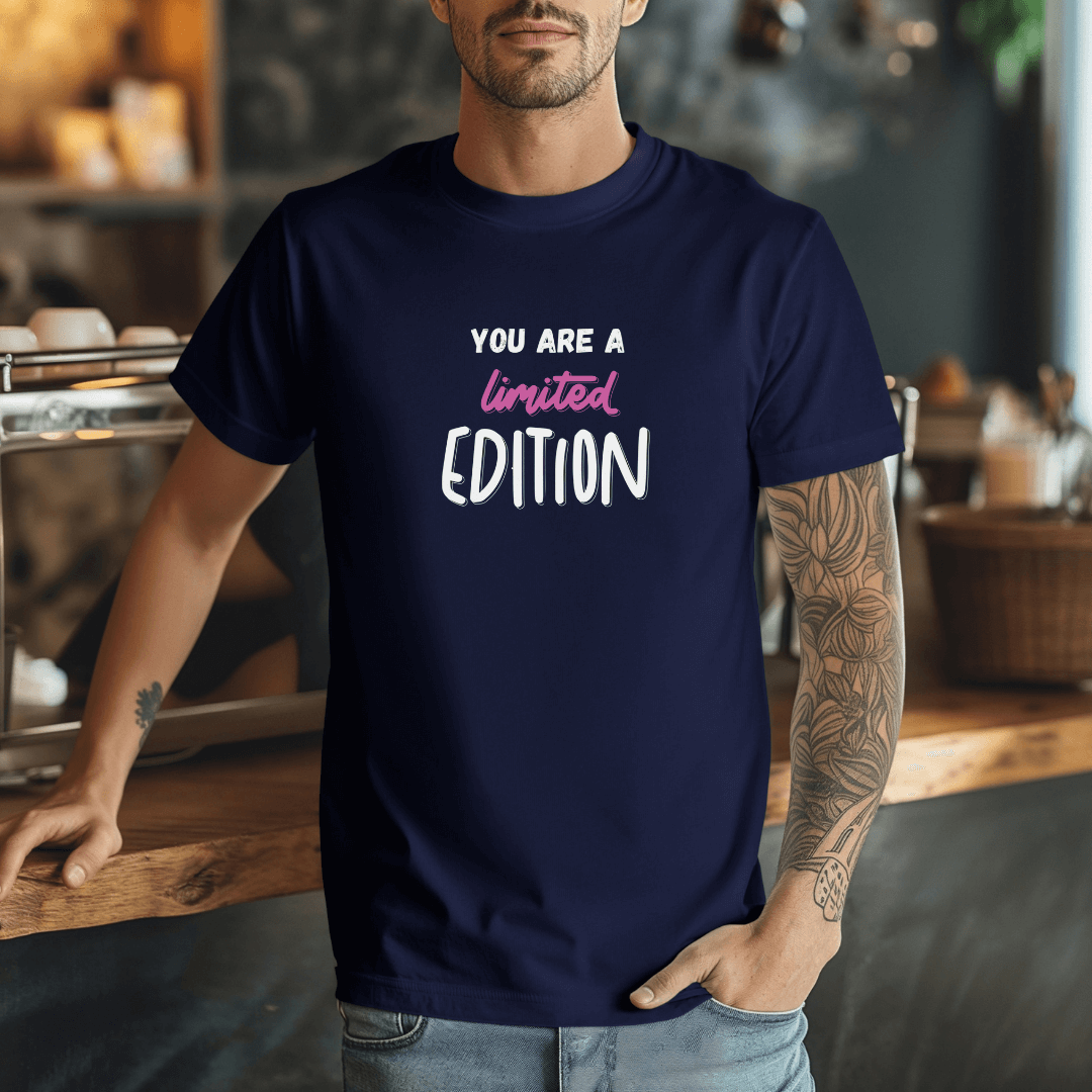 You Are a Limited Edition - Unisex T-Shirt