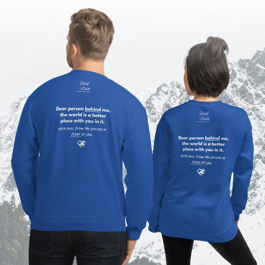 Dear Person behind me (B) I Be Kind to yourself (F) - Unisex Sweatshirt