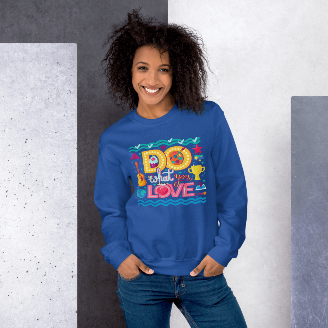 Do What You Love - Unisex Sweatshirt