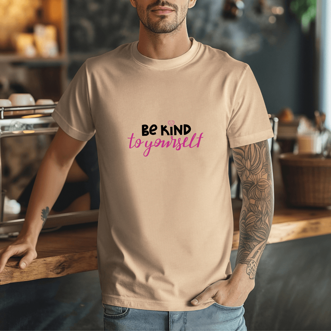 Be Kind To Yourself - Unisex T-Shirt