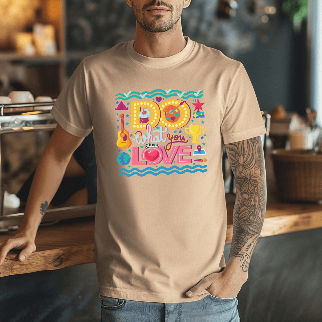 Do What You Love - Unisex T-shirt