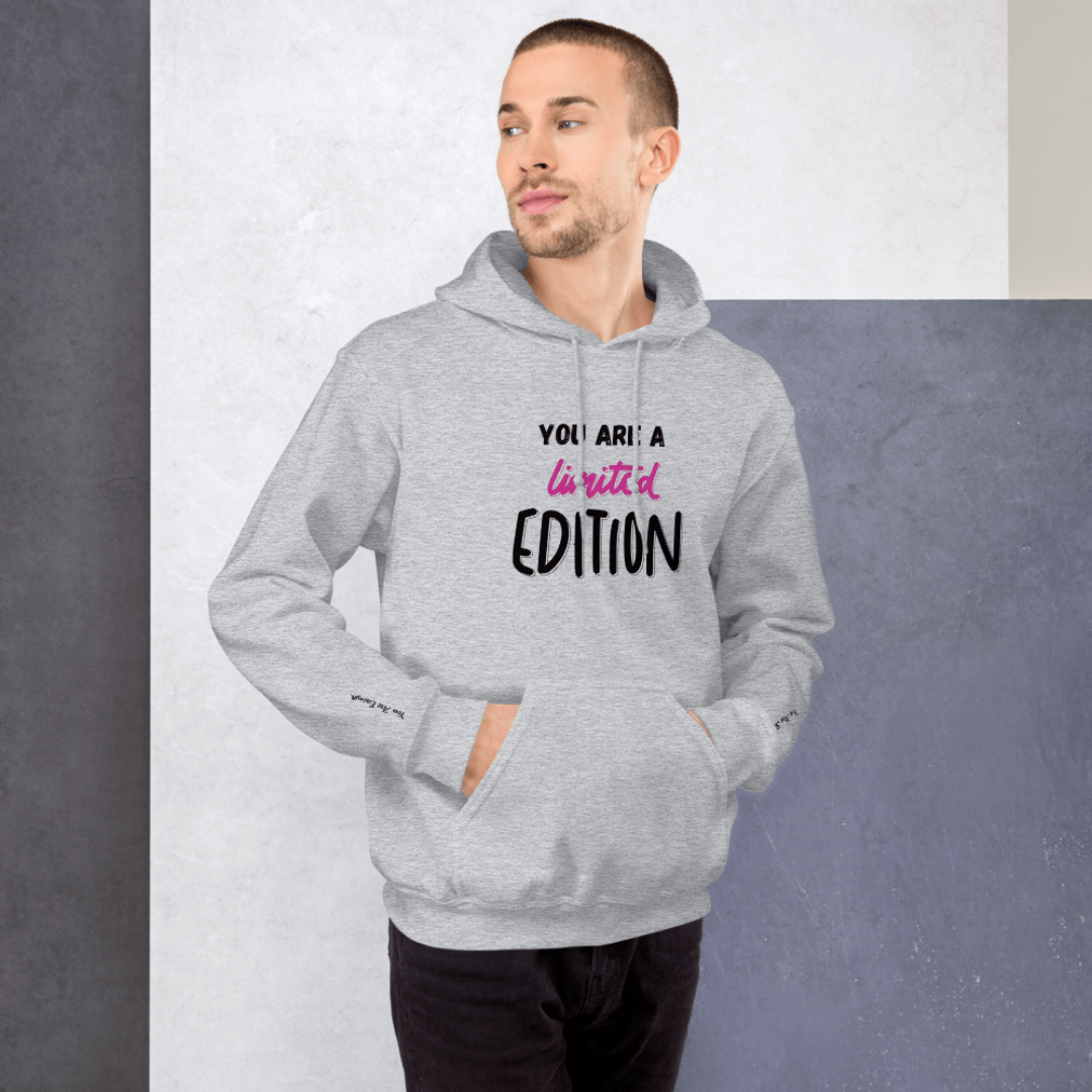 You Are a Limited Edition - Unisex Hoodie (with Wrist Embroidery)