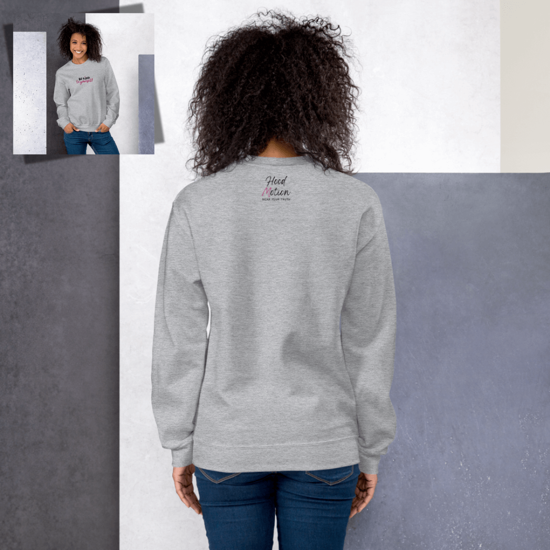 Be Kind To Yourself - Unisex Sweatshirt with (Centre Chest and Wrist Embroidery)v2