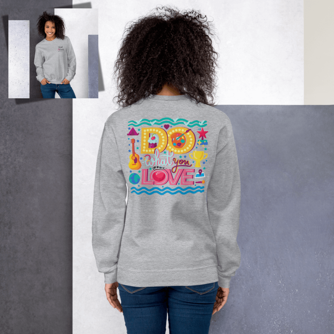 Do What You Love - Unisex Sweatshirt (with Left Chest and Wrist Embroidery + Back print)