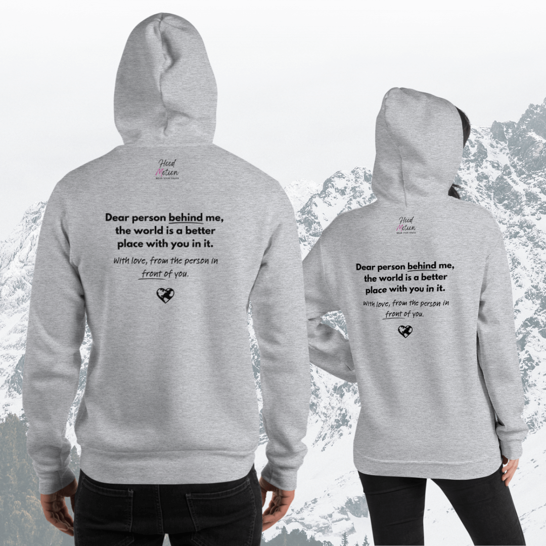 Dear Person behind me (B) I Be Kind to yourself (F) - Unisex Hoodie