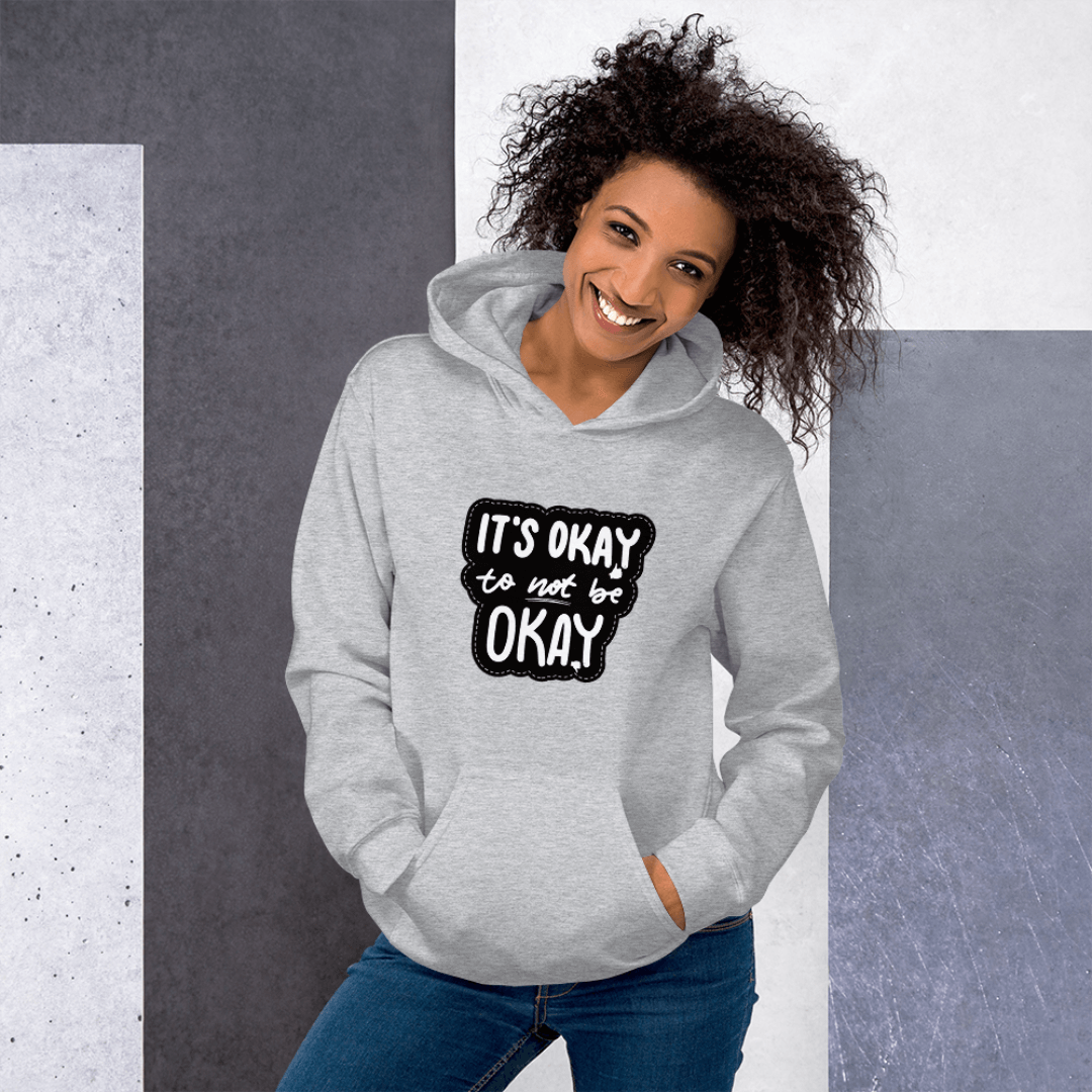 It's Okay to not be Okay - Unisex Hoodie